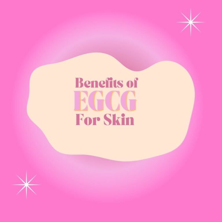 EGCG Skin Benefits and Everything You Need to Know