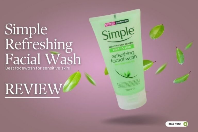 Simple Refreshing Face wash Review | After 365 Days of Daily Use